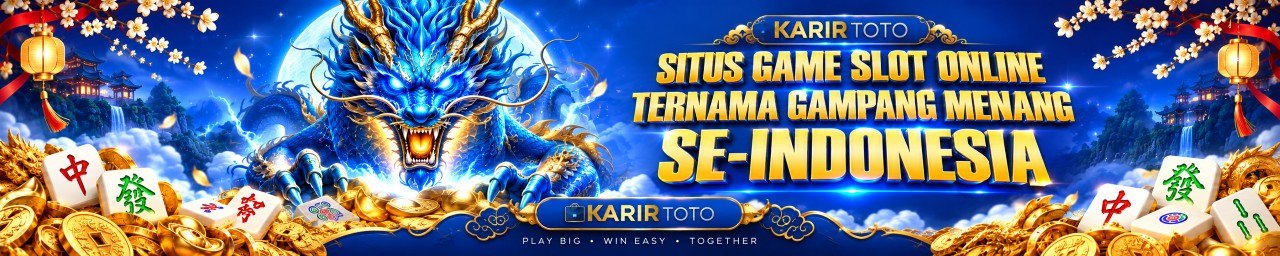 KARIRTOTO - Situs Game Slot Online Ternama Gampang Menang Se-indonesia